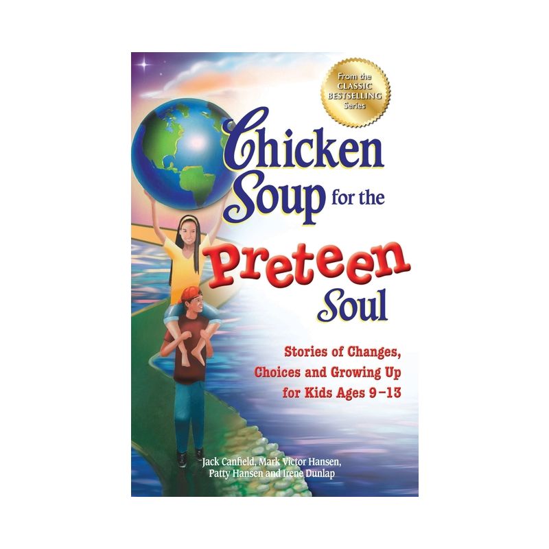 Chicken Soup for the Preteen Soul - (Chicken Soup for the Soul) by  Jack Canfield & Mark Victor Hansen & Patty Hansen (Paperback), 1 of 2