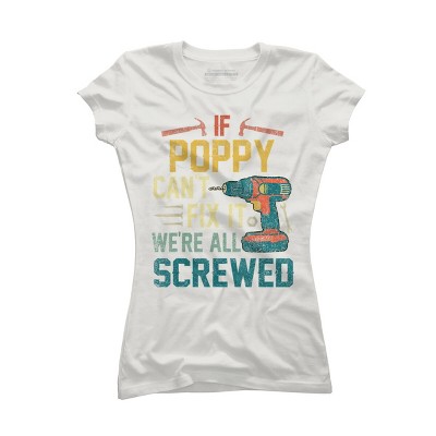 Junior's Design By Humans If Poppy Can't Fix It We're All By nathanhoang T-Shirt