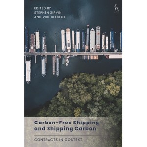 Carbon-Free Shipping and Shipping Carbon - by  Stephen Girvin & Vibe Ulfbeck (Hardcover) - 1 of 1