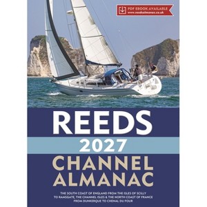 Reeds Channel Almanac 2027 - (Reed's Almanac) by  Perrin Towler & Simon Jollands (Paperback) - 1 of 1