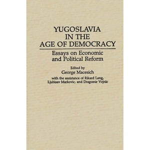 Yugoslavia in the Age of Democracy - (Contributions in Philosophy: 49) by  George Macesich (Hardcover) - 1 of 1