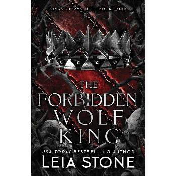 The Forbidden Wolf King - (The Kings of Avalier) by  Leia Stone (Paperback)