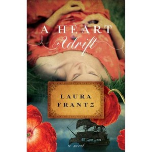 A Heart Adrift - by Laura Frantz - 1 of 1