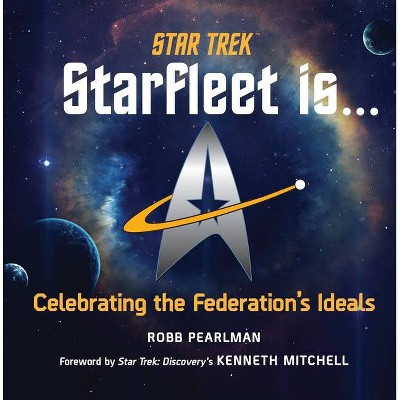 Star Trek: Starfleet Is... - by  Robb Pearlman (Hardcover)