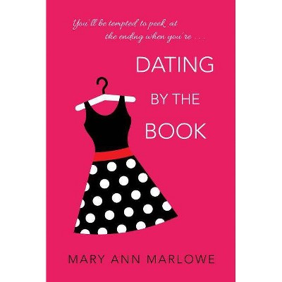 Dating by the Book - by  Mary Ann Marlowe (Paperback)