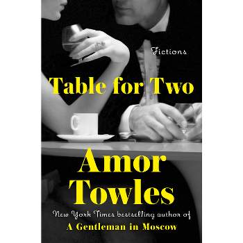 Table for Two - by  Amor Towles (Hardcover)