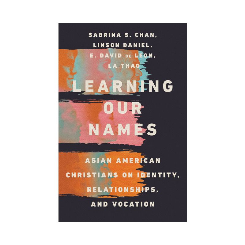 Learning Our Names - by  Sabrina S Chan & Linson Daniel & E David de Leon & La Thao (Paperback), 1 of 2