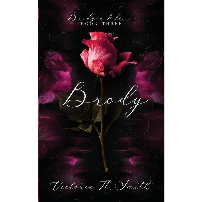 Brody - (Found by You) 2nd Edition by  Victoria H Smith (Paperback)
