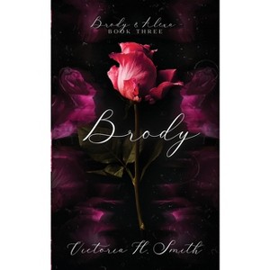 Brody - (Found by You) 2nd Edition by  Victoria H Smith (Paperback) - 1 of 1