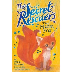 The Magic Fox - (Secret Rescuers) by Paula Harrison (Hardcover) : Target