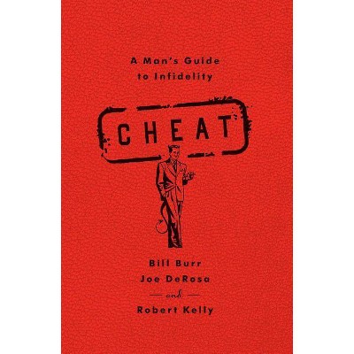 Cheat - by  Bill Burr & Joe DeRosa & Robert Kelly (Paperback)