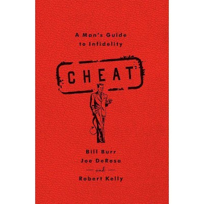 Cheat - by  Bill Burr & Joe DeRosa & Robert Kelly (Paperback)