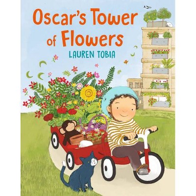 Oscar's Tower of Flowers - by  Lauren Tobia (Hardcover)