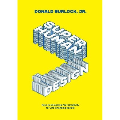 Superhuman by Design - by  Donald Burlock (Paperback)