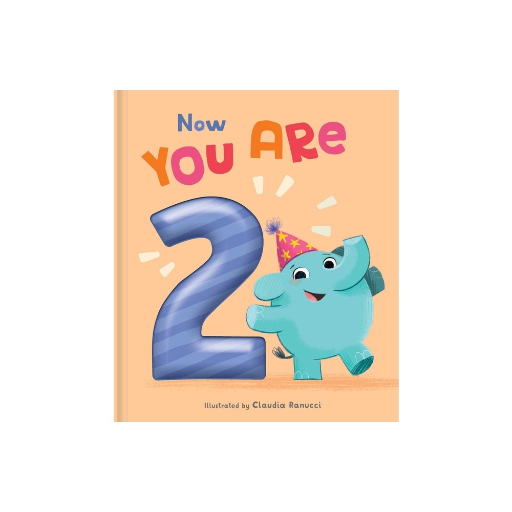 Now You Are 2 - (Now You Are...) (Hardcover)