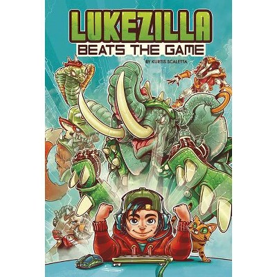 Lukezilla Beats the Game - by  Kurtis Scaletta (Hardcover)