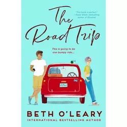 The Road Trip - by Beth O'Leary (Paperback)