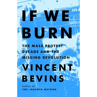 If We Burn - by Vincent Bevins