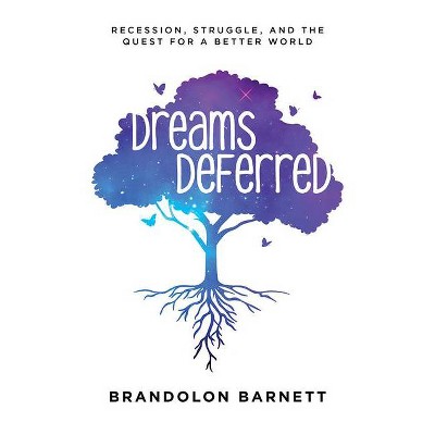 Dreams Deferred - by  Brandolon Barnett (Paperback)