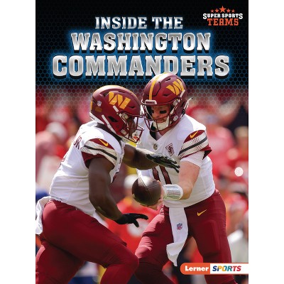 Inside the Washington Commanders - (Super Sports Teams (Lerner (Tm) Sports)) by  Josh Anderson (Paperback)