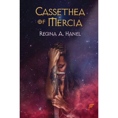 Cassethea of Mercia - by  Regina A Hanel (Paperback)