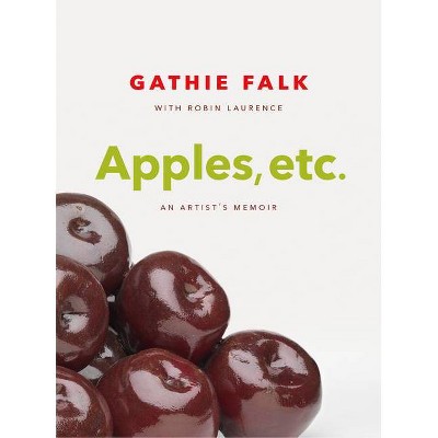 Apples, Etc. - by  Gathie Falk (Paperback)