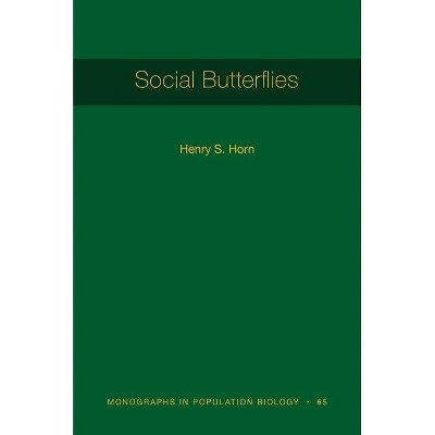 Social Butterflies - (Monographs in Population Biology) by  Henry S Horn (Paperback)