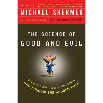 The Science of Good and Evil - (Holt Paperback) by  Michael Shermer (Paperback)