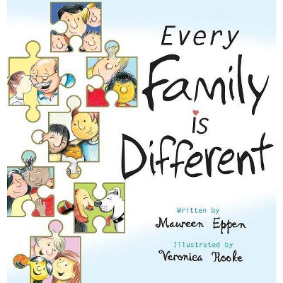 Every Family Is Different - by  Maureen Eppen (Hardcover)