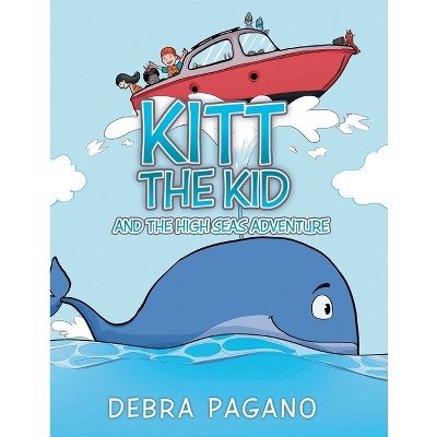 Kitt the Kid and the High Seas Adventure - by  Debra Pagano (Paperback)