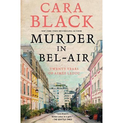 Murder in Bel-Air - (Aimée Leduc Investigation) by  Cara Black (Paperback)