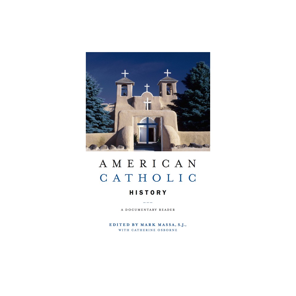 American Catholic History - by Mark Massa (Paperback)