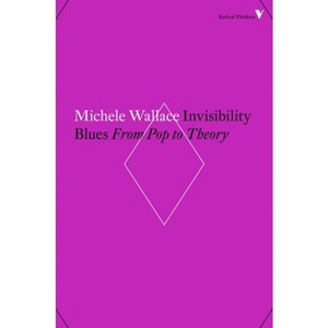 Invisibility Blues - by  Michele Wallace (Paperback) - 1 of 1