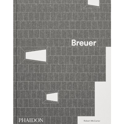 Breuer - by  Robert McCarter (Hardcover)
