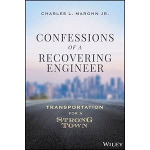 Confessions of a Recovering Engineer - by  Charles L Marohn (Hardcover) - 1 of 1