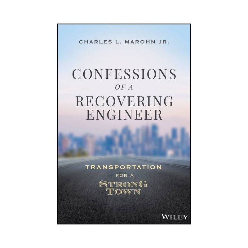 Confessions of a Recovering Engineer - by  Charles L Marohn (Hardcover), 1 of 2