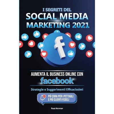 I Segreti del Social Media Marketing 2021 - by  Russ Norman & Master Today (Paperback)