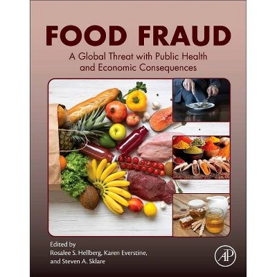 Food Fraud - by  Rosalee S Hellberg & Karen Everstine & Steven A Sklare (Paperback)