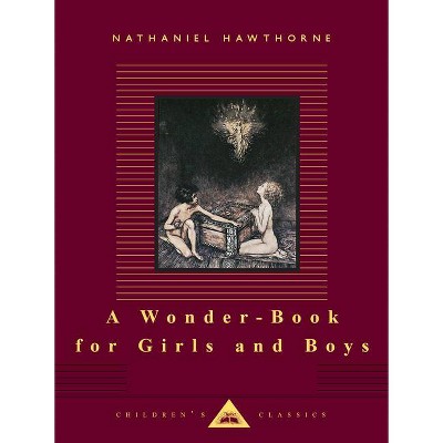 A Wonder-Book for Girls and Boys - (Everyman's Library Children's Classics) by  Nathaniel Hawthorne (Hardcover)