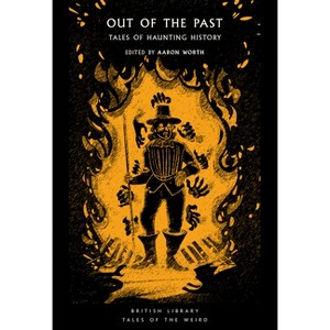 Out of the Past - (Tales of the Weird) by  Aaron Worth (Paperback) - 1 of 1