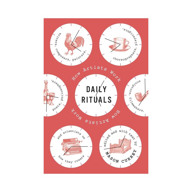 Daily Rituals - by  Mason Currey (Hardcover), 1 of 2