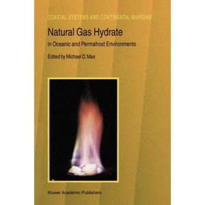 Natural Gas Hydrate - (Coastal Systems and Continental Margins) by  M D Max (Paperback) - 1 of 1