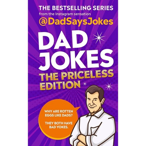 Dad Jokes: The Priceless Edition - By @dadsaysjokes (hardcover) : Target