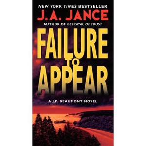 Failure to Appear - (J. P. Beaumont Novel) by  J A Jance (Paperback) - 1 of 1