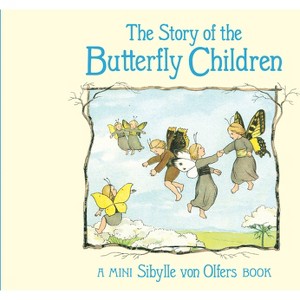 The Story of the Butterfly Children - (Sibylle Von Olfers Mini) by  Sibylle Von Olfers (Hardcover) - 1 of 1