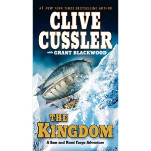 The Kingdom - (Sam and Remi Fargo Adventure) by  Clive Cussler & Grant Blackwood (Paperback) - 1 of 1