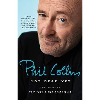 Not Dead Yet - by  Phil Collins (Paperback)
