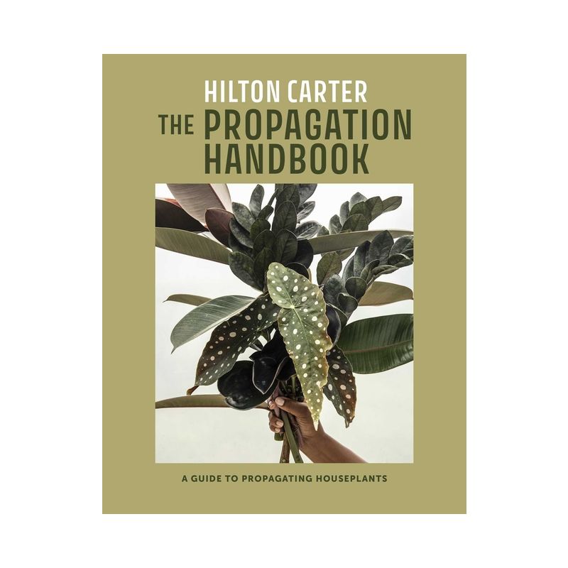The Propagation Handbook - by  Hilton Carter (Hardcover), 1 of 4