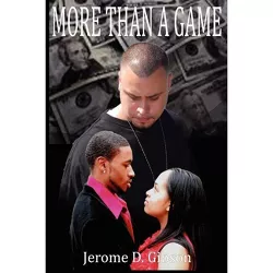 More Than a Game - by  Jerome Demetrius Gibson (Paperback)