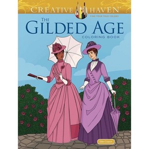Creative Haven the Gilded Age Coloring Book - (Adult Coloring Books: Fashion) by  Ellen Cranch (Paperback) - 1 of 1